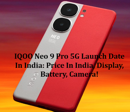 IQOO Neo 9 Pro 5G Launch Date In India